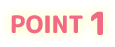 POINT 1