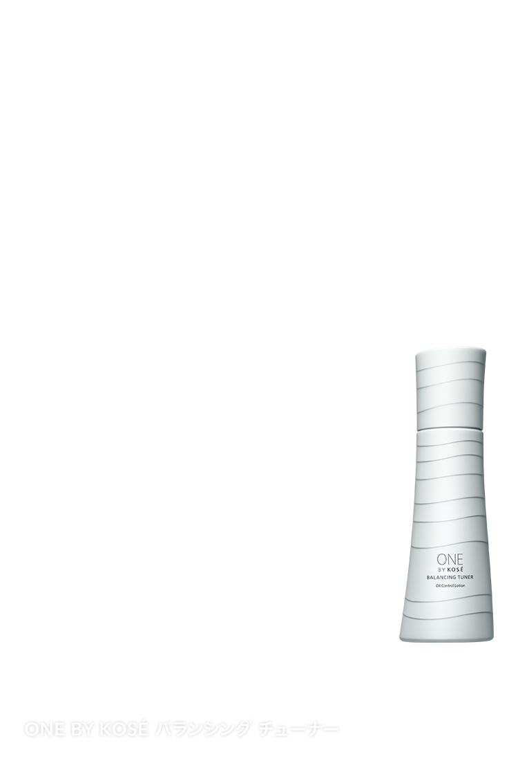 BALANCING TUNER｜ONE BY KOSE｜ Maison KOSÉ(メゾンコーセー)