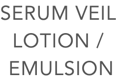 SERUM VEIL LOTION SERUM VEIL EMULSION