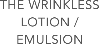 THE WRINKLESS LOTION THE WRINKLESS EMULSION