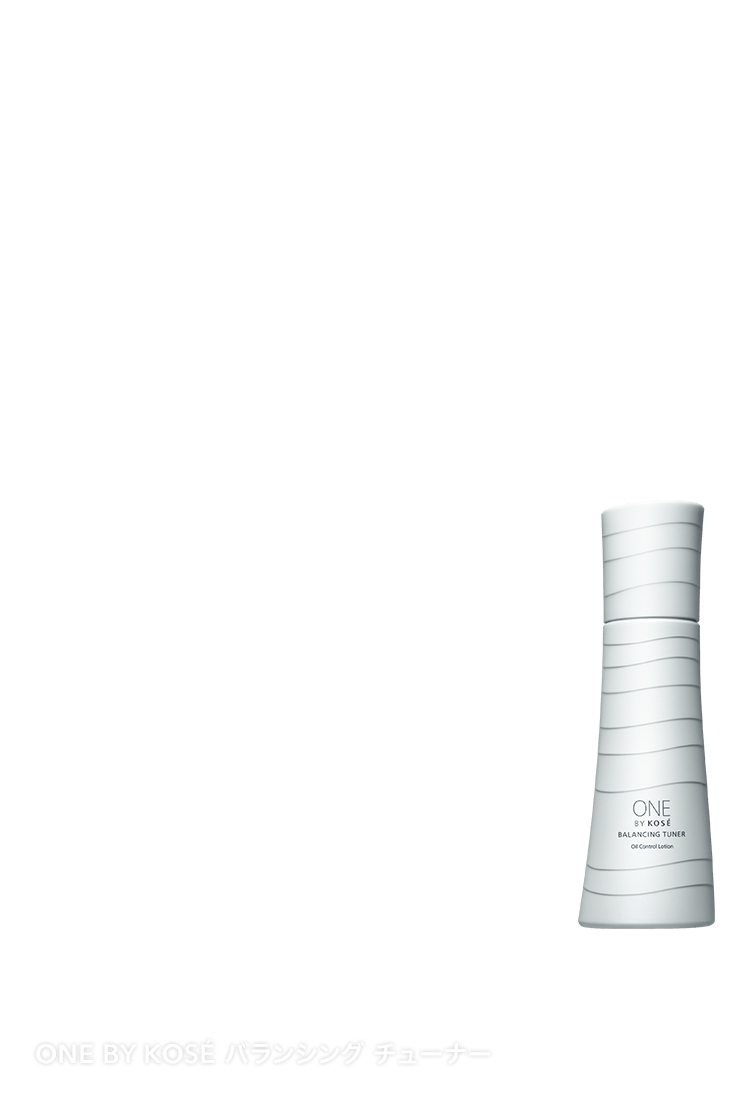 BALANCING TUNER｜ONE BY KOSE｜ Maison KOSÉ(メゾンコーセー)
